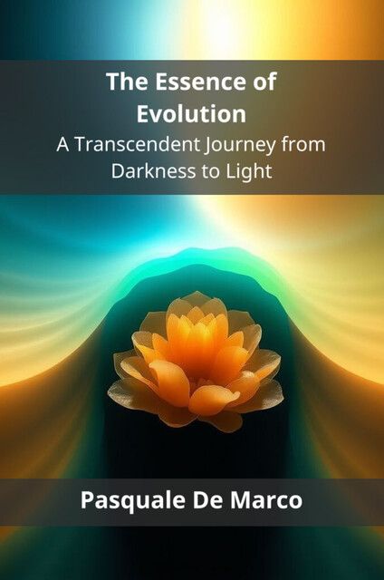The Essence of Evolution, Pasquale De Marco