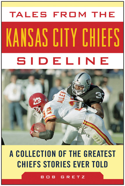Tales from the Kansas City Chiefs Sideline, Bob Gretz
