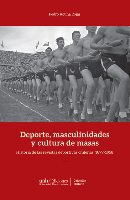 Deportes, masculinidades y cultura de masas, Pedro Rojas