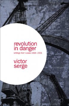 Revolution In Danger, Victor Serge