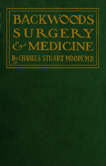 Backwoods Surgery & Medicine, Charles Stuart Moody