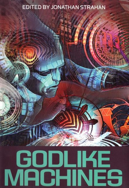 Godlike Machines, Johnathan Strahan