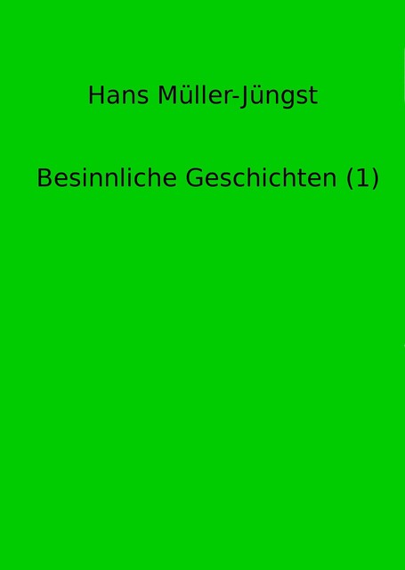 Besinnliche Geschichten, Hans Müller-Jüngst