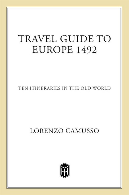 Travel Guide to Europe, 1492, Lorenzo Camusso