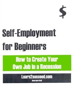 Self-Employment for Beginners, Learn2succeed. com Incorporated
