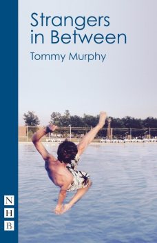 Strangers in Between, Tommy Murphy