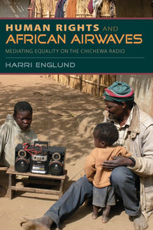 Human Rights and African Airwaves, Harri Englund
