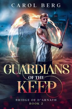 Guardians of the Keep, Carol Berg