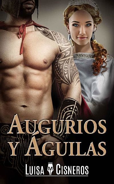 Augurios y Águilas (Spanish Edition), Luisa M. Cisneros