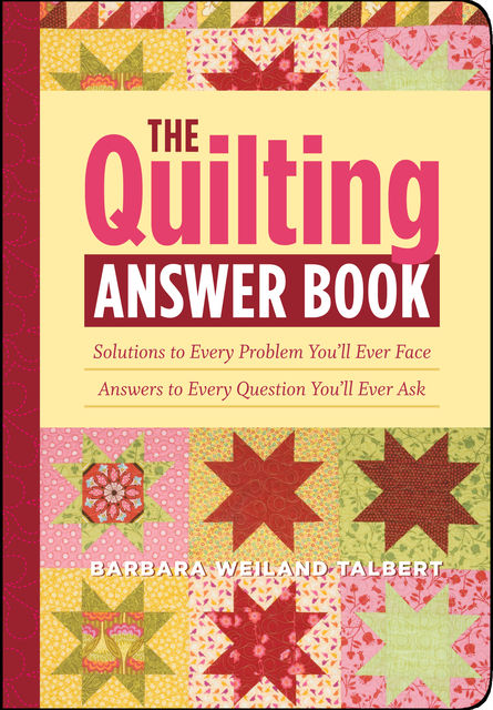 The Quilting Answer Book, Barbara Weiland Talbert