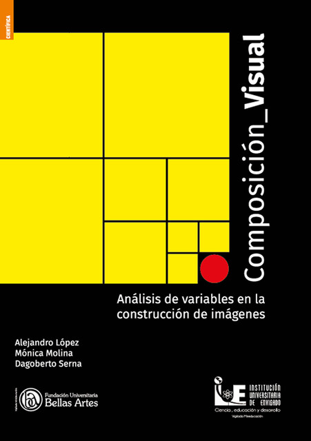 Composición visual, Alejandro López Cardona, Dagoberto Serna Usme, Mónica Lucía Molina Saldarriaga