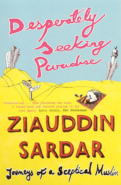 Desperately Seeking Paradise, Ziauddin Sardar