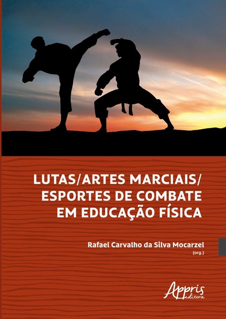 Lutas/Artes Marciais/Esportes de Combate em Educação Física, Rafael Carvalho da Silva Mocarzel