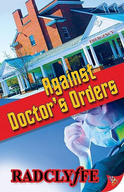 Against Doctor’s Orders, Radclyffe