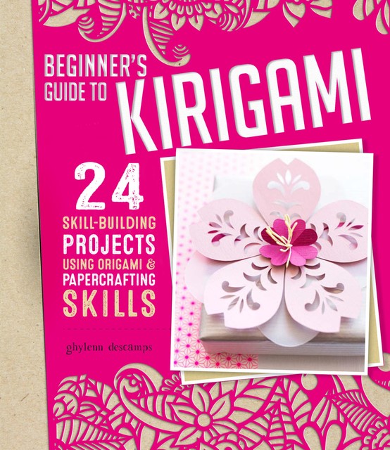 Beginner's Guide to Kiragami, Ghylenn Descamps