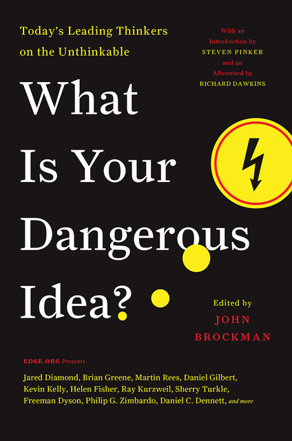 What Is Your Dangerous Idea?, John Brockman