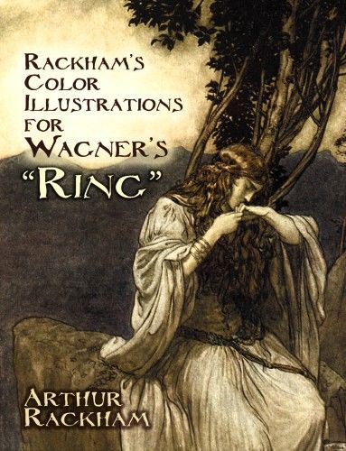 Rackham's Color Illustrations for Wagner's “Ring”, Arthur Rackham