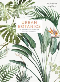 Urban Botanics, Emma Sibley, Maaike Koster