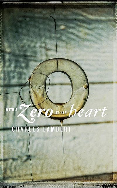 With a Zero at its Heart, Charles Lambert