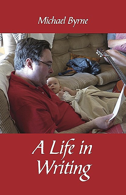 A Life in Writing, Michael Byrne