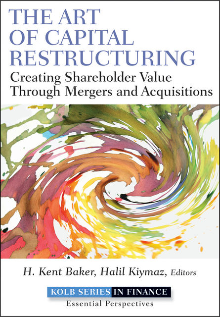 The Art of Capital Restructuring, H.Kent Baker, Halil Kiymaz