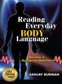 Reading Everyday Body Language, Sanjay Burman