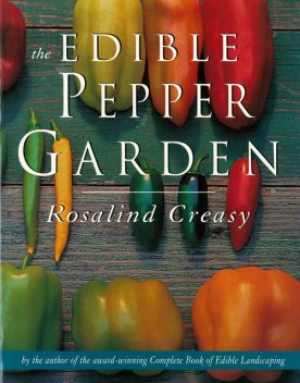 Edible Pepper Garden, Rosalind Creasy