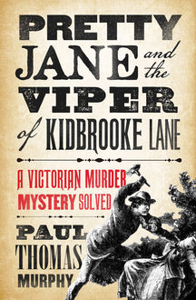 Pretty Jane and the Viper of Kidbrooke Lane, Paul Murphy