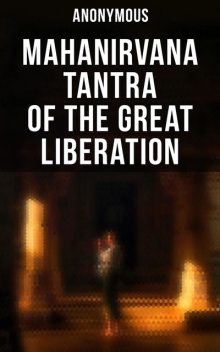Mahanirvana Tantra of the Great Liberation, 