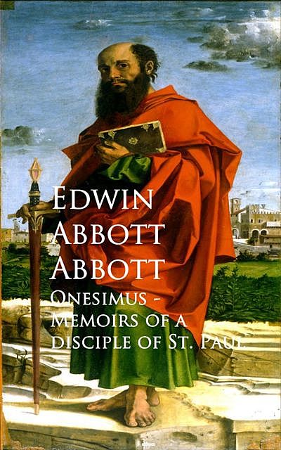 Onesimus – Memoirs of a Disciple of St. Paul, Edwin Abbott