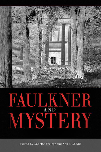 Faulkner and Mystery, Ann J.Abadie, Annette Trefzer