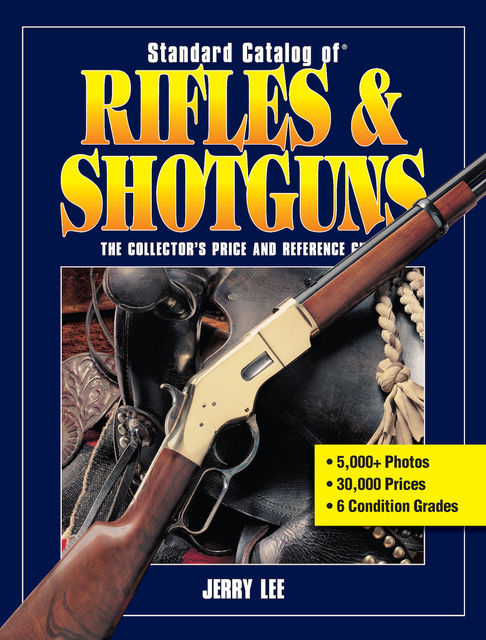 Standard Catalog of Rifles & Shotguns, Jerry Lee