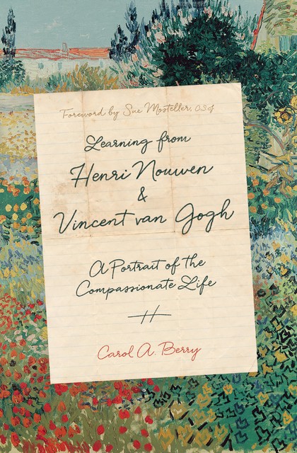 Learning from Henri Nouwen and Vincent van Gogh, Carol A. Berry