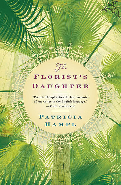 The Florist's Daughter, Patricia Hampl