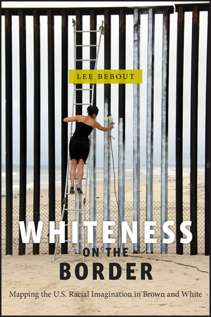 Whiteness on the Border, Lee Bebout
