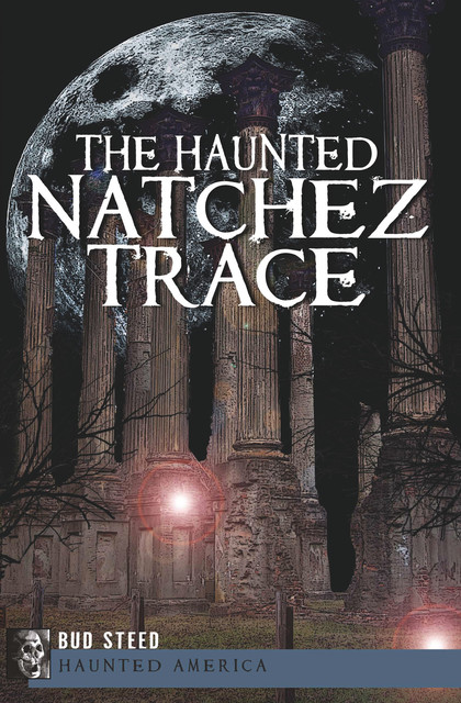 The Haunted Natchez Trace, Bud Steed