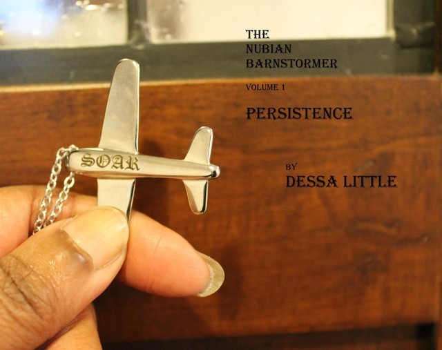 The Nubian Barnstormer Volume 1 Persistence, Dessa Little