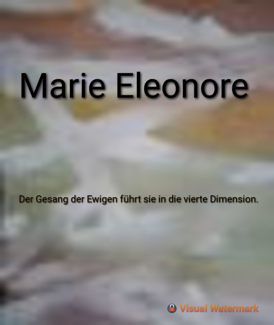Der Gesang der Ewigen fuehrt sie in die vierte Dimension, Marie Eleonore