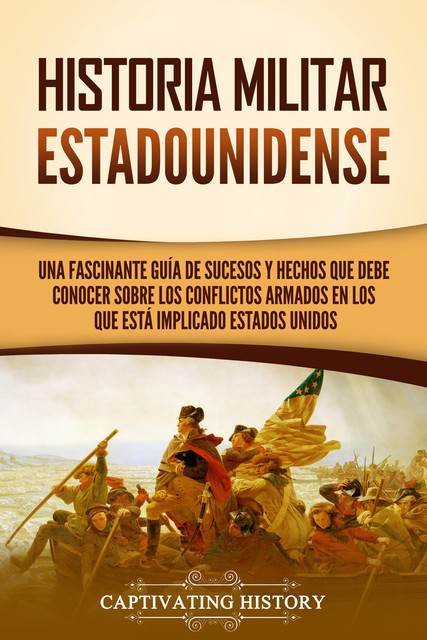 Historia militar estadounidense, Captivating History