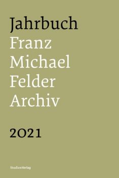 Jahrbuch Franz-Michael-Felder-Archiv 2021, Jürgen Thaler