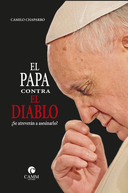 El Papa contra el Diablo, Camilo Chaparro
