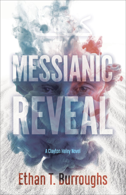 Messianic Reveal, Ethan T. Burroughs