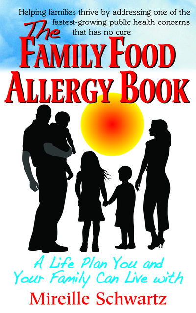The Family Food Allergy Book, Mireille Schwartz