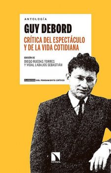 Crítica del espectáculo y de la vida cotidiana, Guy Debord