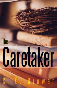 The Caretaker, C.C. Brower