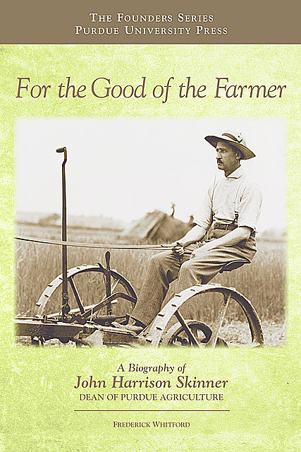 For the Good of the Farmer, Frederick Whitford