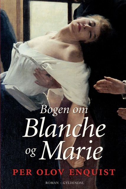 Bogen om Blanche og Marie, Per Olov Enquist