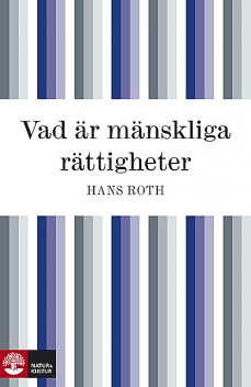 Vad är mänskliga rättigheter?, Hans Ingvar Roth