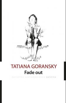 Fade out, Tatiana Goransky