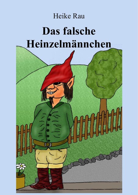 Das falsche Heinzelmännchen, Heike Rau, Christine Rau